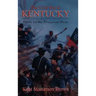 The Civil War in Kentucky: Battle for the Bluegrass State