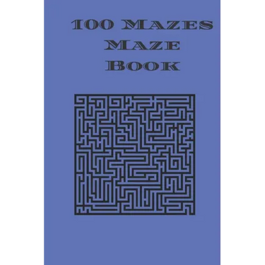 100 Mazes Maze Book: maze puzzle book with answers