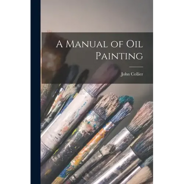 A Manual of oil Painting