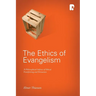 The Ethics of Evangelism: A Philosophical Defence of Ethical Proseltizing and Persuasion