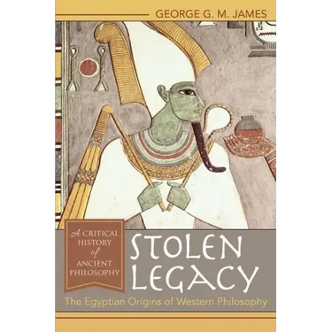 Stolen Legacy: The Egyptian Origins of Western Philosophy