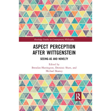 Aspect Perception after Wittgenstein: Seeing-As and Novelty