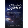 Stardust's Space: beyond the universe