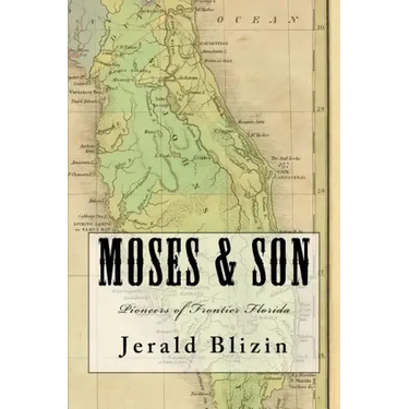 Moses & Son: Pioneers of Frontier Florida