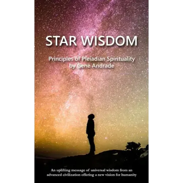 Star Wisdom: Principles of Pleiadian Spirituality