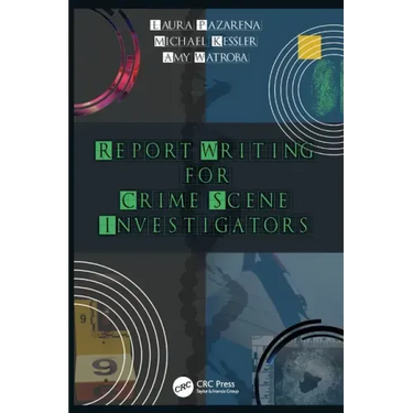 Report Writing for Crime Scene Investigators