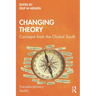 Changing Theory: Concepts from the Global South