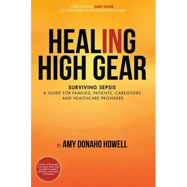 Healing in High Gear: Surviving Sepsis: A Guide for Families, Patients, Caregivers and Healthcare Providers