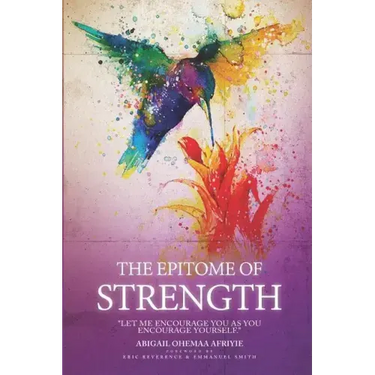 The Epitome of Strength: Let Me Encourage You as You Encourage Yourself
