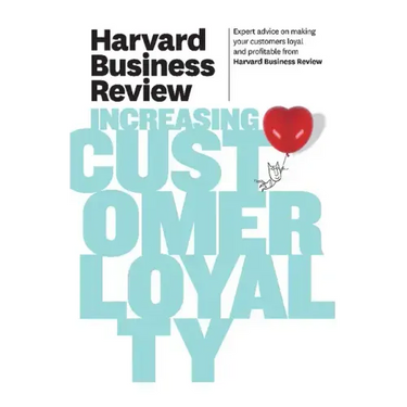 Harvard Business Review on Increasing Customer Loyalty