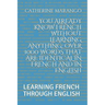 You Already Know French Without Learning Anything: Over 1000 Words That Are Identical in French and in English: Learning French Through English