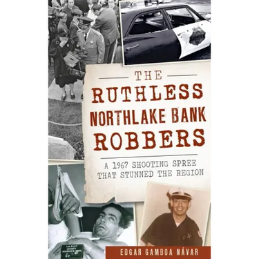 The Ruthless Northlake Bank Robbers: A 1967 Shooting Spree That Stunned the Region