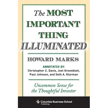 The Most Important Thing Illuminated: Uncommon Sense for the Thoughtful Investor