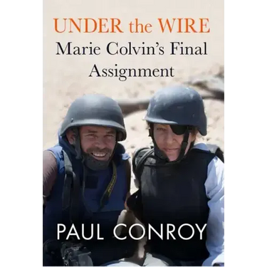 Under the Wire: Marie Colvin's Final Assignment