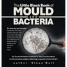 The Little Black Book of Mould and Bacteria: So, they say you are nuts: headaches, short-term memory, brain fog. This is your new mate; take it everyw
