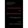Generations of Motherhood: A Changing Story