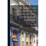 The American Intervention in Haiti and the Dominican Republic