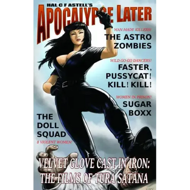 Velvet Glove Cast in Iron: The Films of Tura Satana