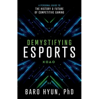 Demystifying Esports: A Personal Guide to the History and Future of Competitive Gaming