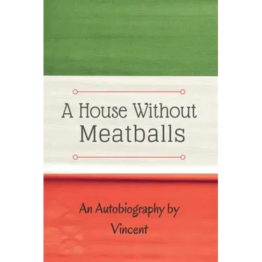 A House Without Meatballs: A Biography