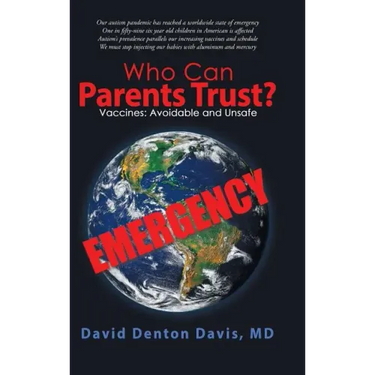 Who Can Parents Trust?: Vaccines: Avoidable and Unsafe