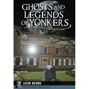Ghosts and Legends of Yonkers