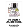 God Made Me a Little Girl Because...