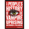 A People's History of the Vampire Uprising