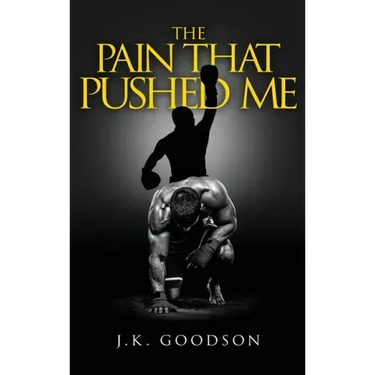 The Pain That Pushed Me