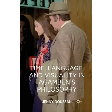 Time, Language, and Visuality in Agamben's Philosophy