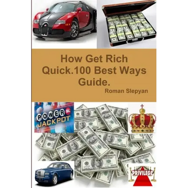 How Get Rich Quick.100 Best Ways Guide.