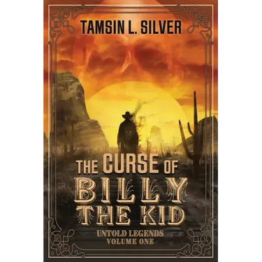 The Curse of Billy the Kid: Untold Legends Volume One