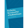 The Decline, Revival and Fall of the British Empire: The Ford Lectures and Other Essays