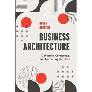 Business Architecture: Collecting, Connecting, and Correcting the Dots