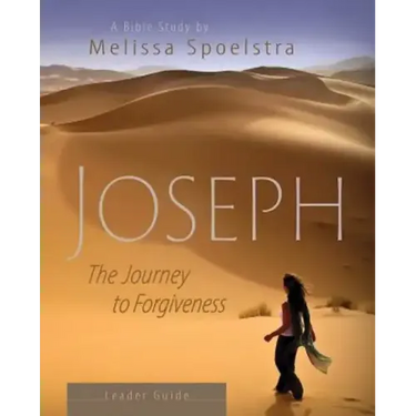 Joseph - Women's Bible Study Leader Guide: The Journey to Forgiveness