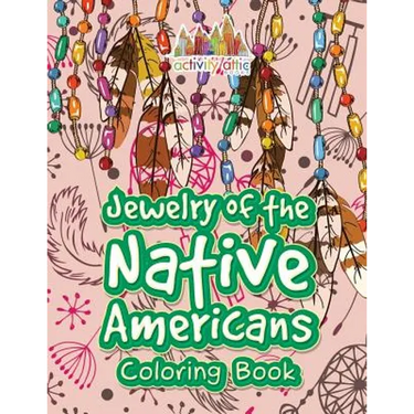 Jewelry of the Native Americans Coloring Book