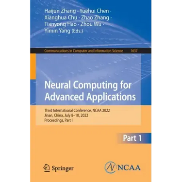 Neural Computing for Advanced Applications: Third International Conference, NCAA 2022, Jinan, China, July 8-10, 2022, Proceedings, Part I