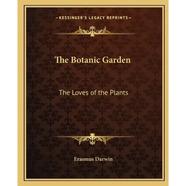 The Botanic Garden: The Loves of the Plants