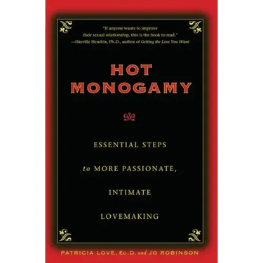 Hot Monogamy: Essential Steps to More Passionate, Intimate Lovemaking
