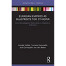 Eurasian Empires as Blueprints for Ethiopia: From Ethnolinguistic Nation-State to Multiethnic Federation