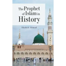 The Prophet of Islam in History