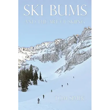 Ski Bums and the Art of Skiing