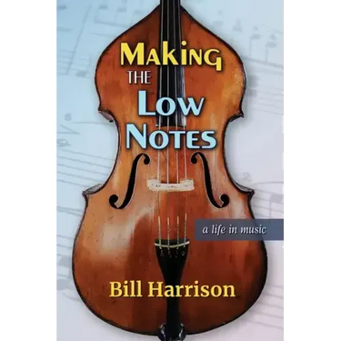 Making the Low Notes: A Life in Music