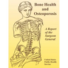 Bone Health and Osteoporosis: A Report of the Surgeon General