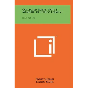 Collected Papers, Note E Memorie, Of Enrico Fermi V1: Italy, 1921-1938