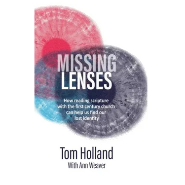 Missing Lenses: How reading scripture with the first century church can help us find our lost identity