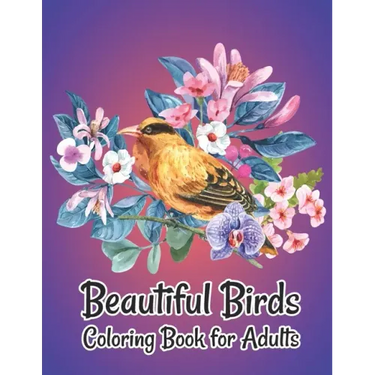 Beautiful Birds Coloring Book for Adults: Stress Relieving Designs for Adults Relaxation