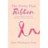 The Pretty Pink Ribbon: A Breast Cancer Survivor's Hurricane Katrina Experience
