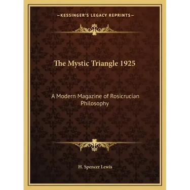 The Mystic Triangle 1925: A Modern Magazine of Rosicrucian Philosophy