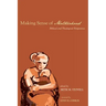 Making Sense of Motherhood: Biblical and Theological Perspectives